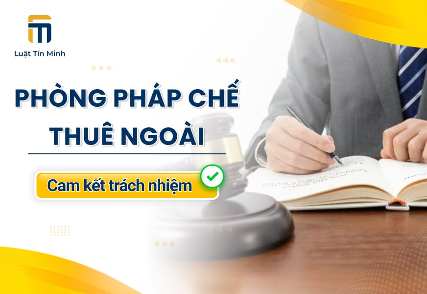 Dịch Vụ Phòng Pháp Chế Doanh Nghiệp Thuê Ngoài - Uy Tín