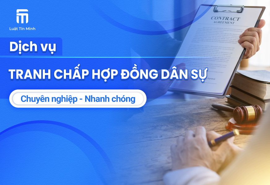 Dịch vụ luật sư tư vấn giải quyết tranh chấp hợp đồng dân sự