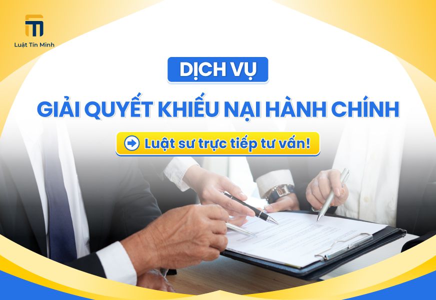 Dịch vụ Giải Quyết Khiếu Nại Quyết Định/Hành Vi Hành Chính