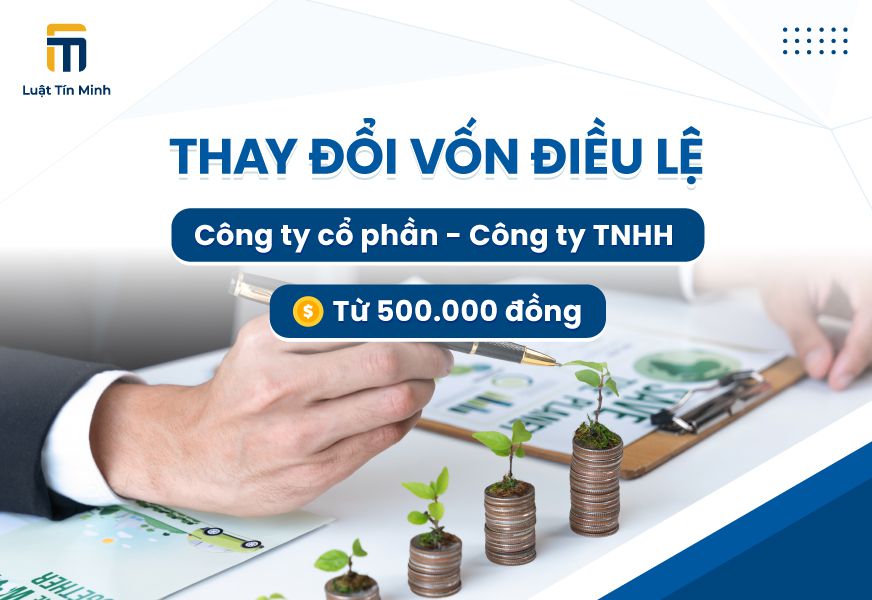 Dịch vụ làm thủ tục thay đổi tăng vốn điều lệ công ty - 5 ngày