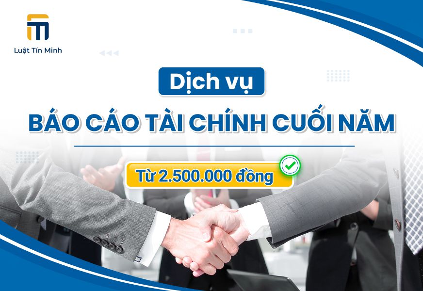 Dịch vụ làm báo cáo tài chính cuối năm phí chỉ từ 2.500.000đ