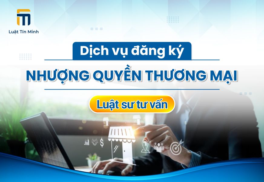 Dịch vụ tư vấn, đăng ký hoạt động nhượng quyền thương mại