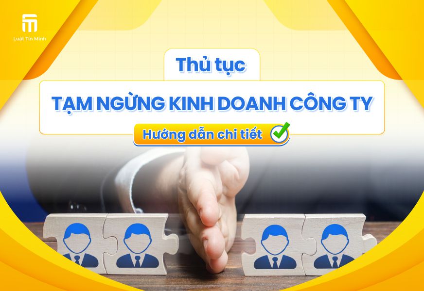 Hồ sơ & thủ tục tạm ngừng kinh doanh công ty, doanh nghiệp