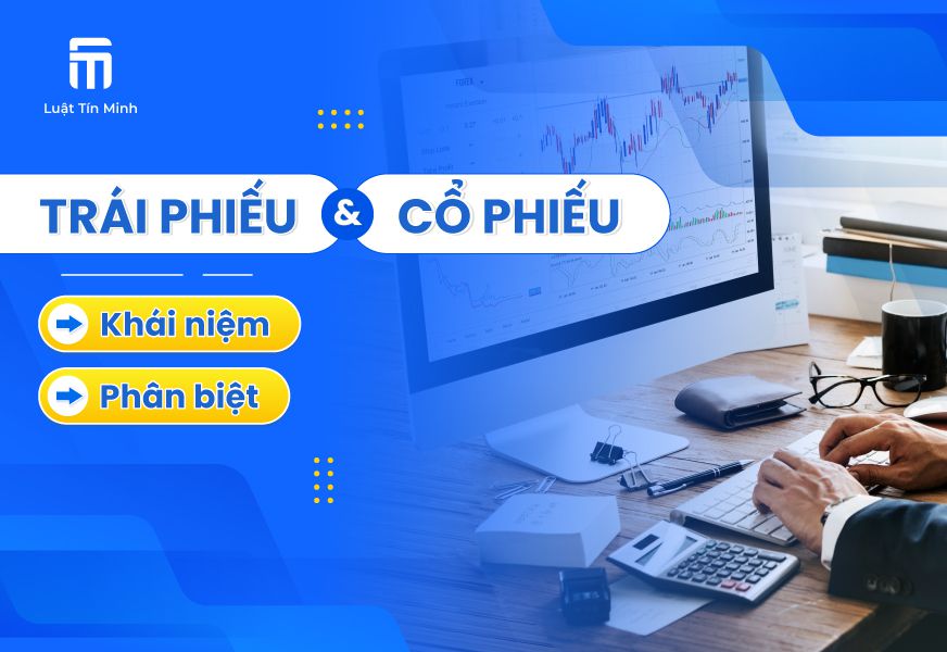 Cổ Phiếu và Trái Phiếu là gì? Phân biệt cổ phiếu và trái phiếu