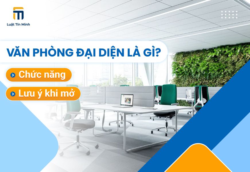 Văn phòng đại diện là gì? Chức năng của văn phòng đại diện