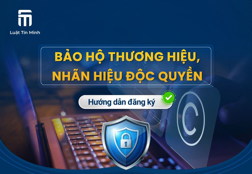 Thủ tục Đăng Ký Bảo Hộ Nhãn Hiệu/Thương Hiệu Độc Quyền