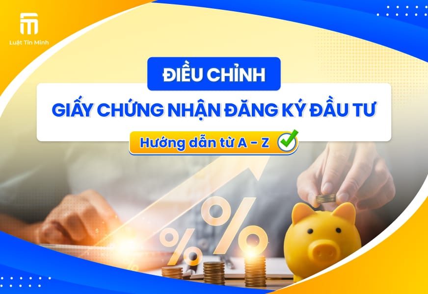 Thủ tục thay đổi, điều chỉnh Giấy chứng nhận đăng ký đầu tư