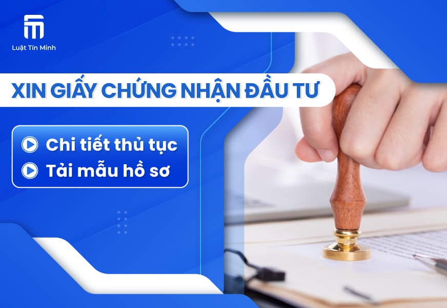 Hồ sơ, thủ tục xin cấp giấy chứng nhận đăng ký đầu tư - Mới