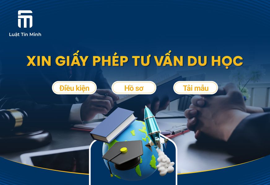 Điều kiện, hồ sơ và thủ tục xin giấy phép tư vấn du học | Mới