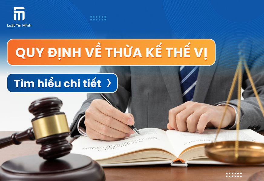 Thừa kế thế vị là gì? Quy định thừa kế thế vị theo Pháp Luật