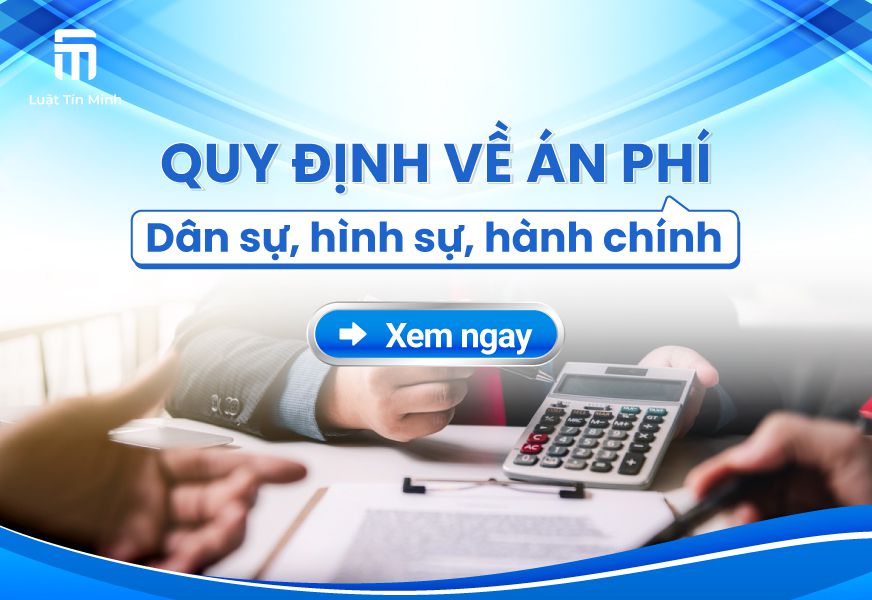 Quy định về án phí dân sự, hình sự, hành chính, lệ phí tòa án