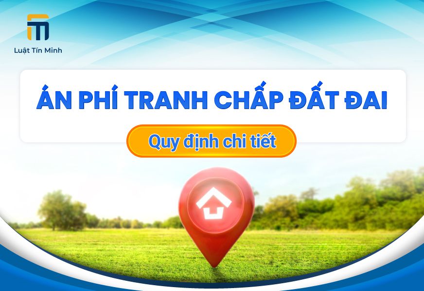 Án phí tranh chấp đất đai: Mức đóng, thời hạn đóng, ai chịu?