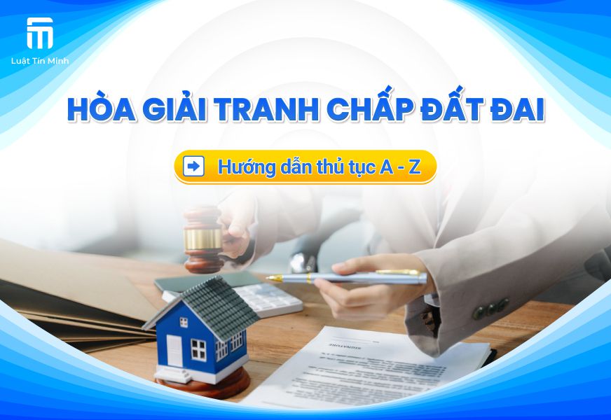 Thủ tục Hòa Giải Tranh Chấp Đất Đai tại UBND cấp xã - MỚI