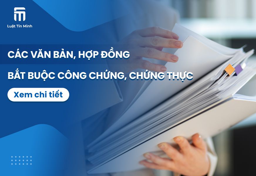 32 loại văn bản, hợp đồng cần phải công chứng, chứng thực