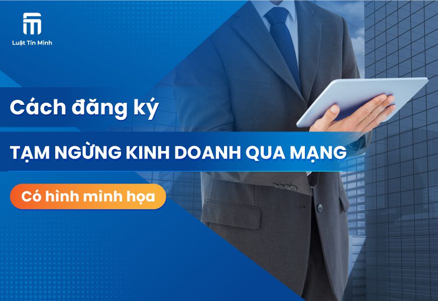Hướng dẫn thủ tục tạm ngừng kinh doanh công ty qua mạng
