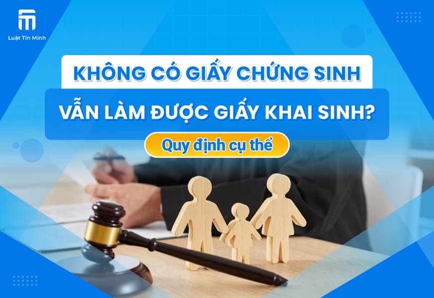 Không có giấy chứng sinh có làm được giấy khai sinh không?