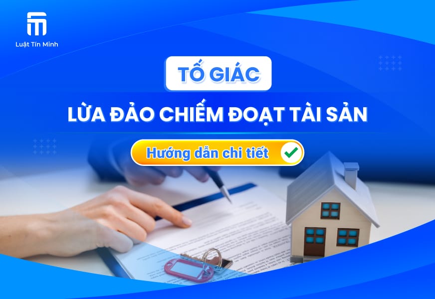 Hướng dẫn làm Đơn tố giác tội Lừa Đảo Chiếm Đoạt Tài Sản