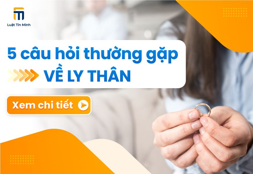 Quy định về sống Ly Thân là như thế nào? 5 câu hỏi phổ biến