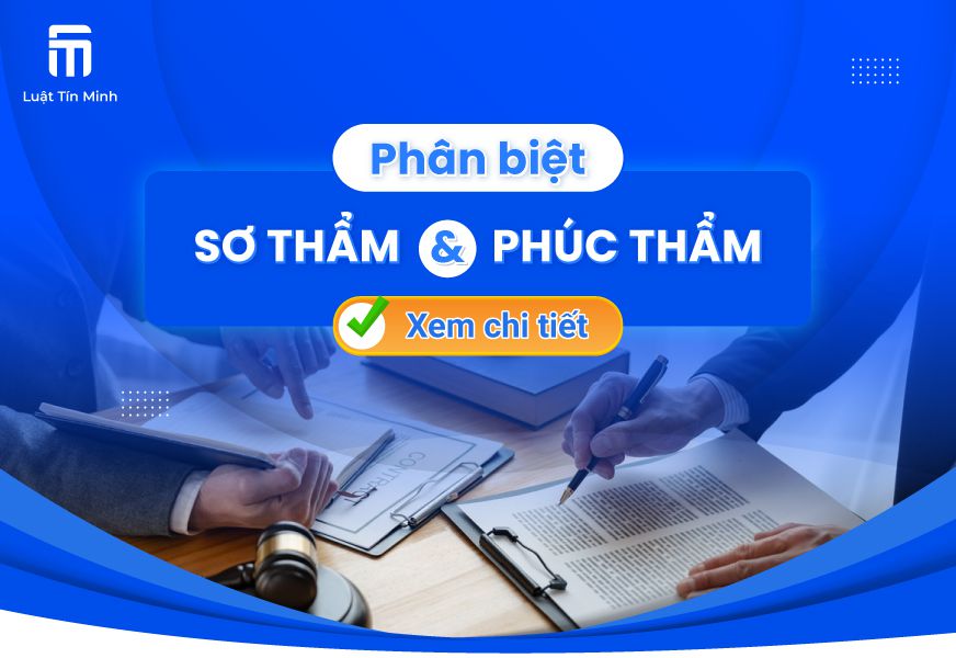 So sánh giữa phiên tòa Xét xử Sơ thẩm và Xét xử Phúc thẩm
