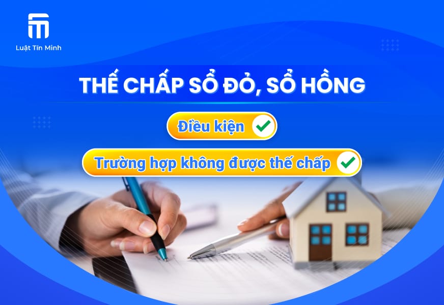 Quy định về trường hợp không được thế chấp sổ đỏ, sổ hồng