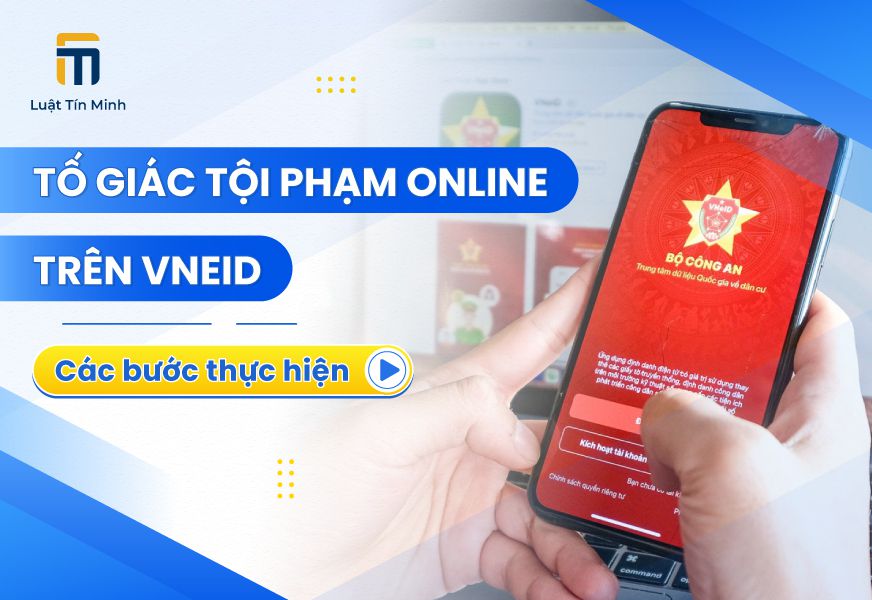 Hướng dẫn Cách Tố Giác Tội Phạm Online trên VNeID - Mới