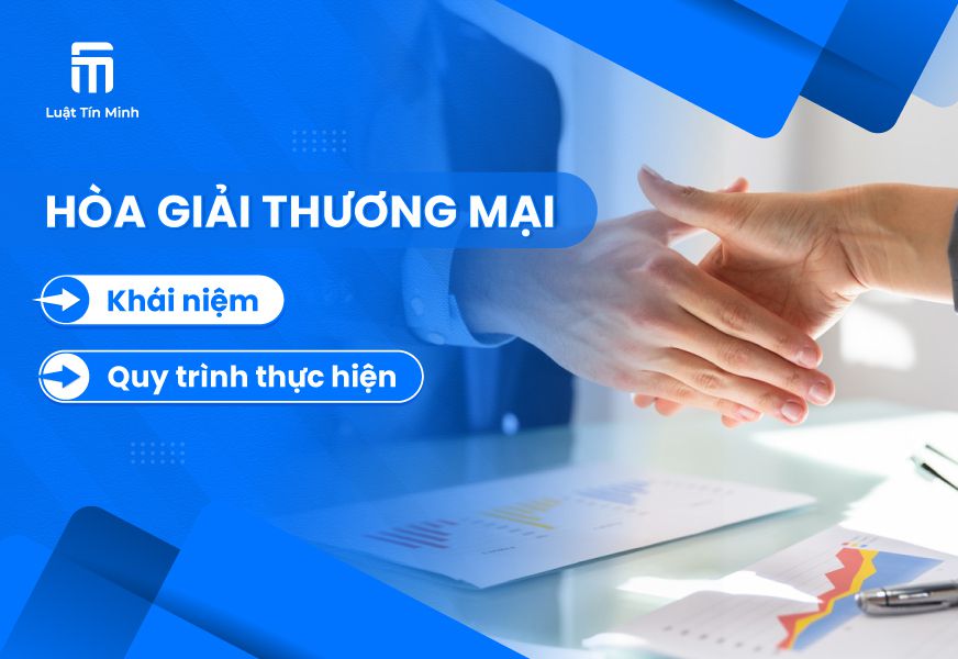 Hòa Giải Thương Mại là gì? Quy trình Hòa Giải Thương Mại