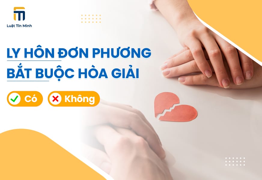 Đơn phương/Thuận tình ly hôn có cần hòa giải ly hôn không?