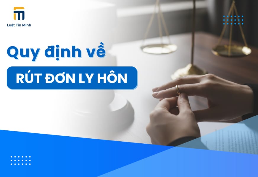 Quy định, Mẫu đơn, Thủ tục xin Rút đơn Ly Hôn Đơn Phương
