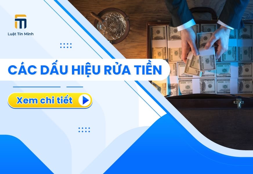 Các dấu hiệu rửa tiền theo Luật phòng, chống rửa tiền là gì?
