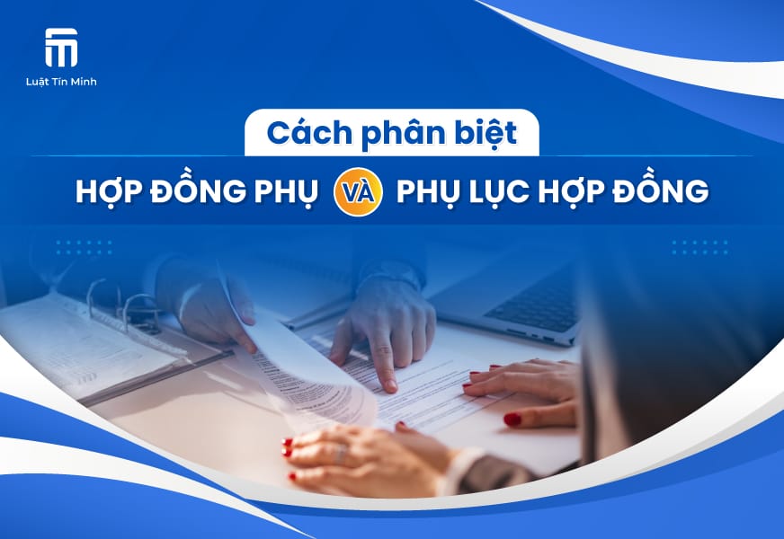 Hợp đồng phụ là gì? Hợp đồng phụ & Phụ lục hợp đồng là 1?