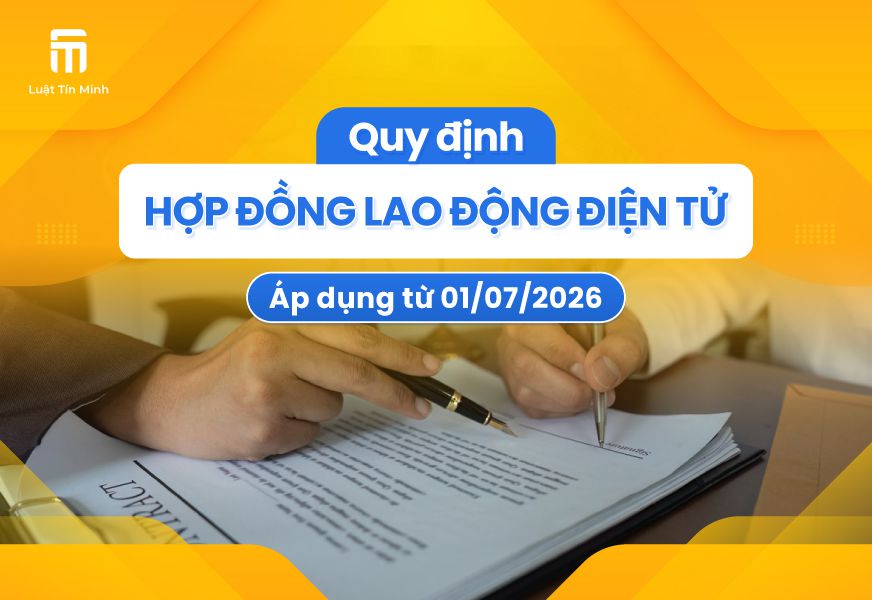 Quy định về hợp đồng lao động điện tử - từ ngày 01/07/2026