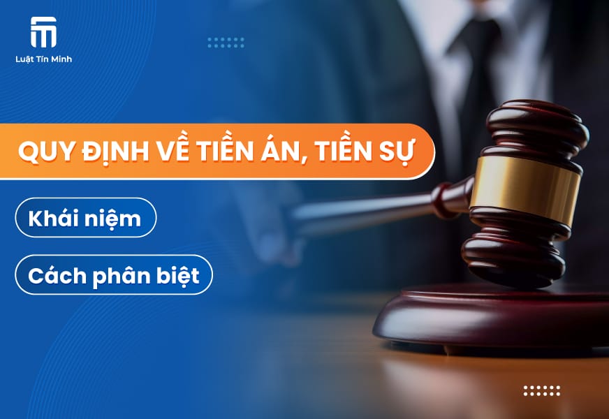 Tiền án, tiền sự là gì? Phân biệt tiền án và tiền sự [Mới nhất]