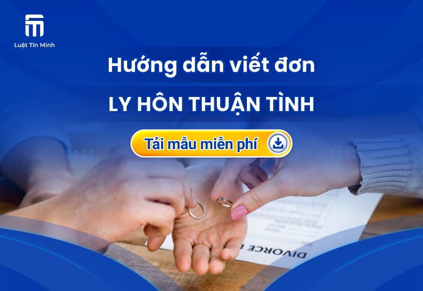Cách viết đơn thuận tình ly hôn, tải mẫu đơn ly hôn thuận tình