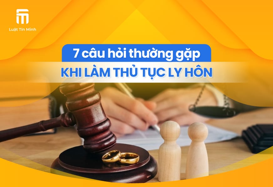 Thủ tục ly hôn thuận tình, đơn phương - 7 câu hỏi thường gặp