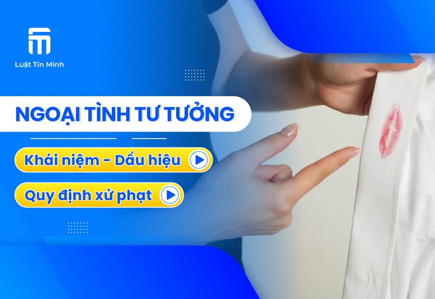 Ngoại tình tư tưởng là gì? Ngoại tình tư tưởng có tội không?