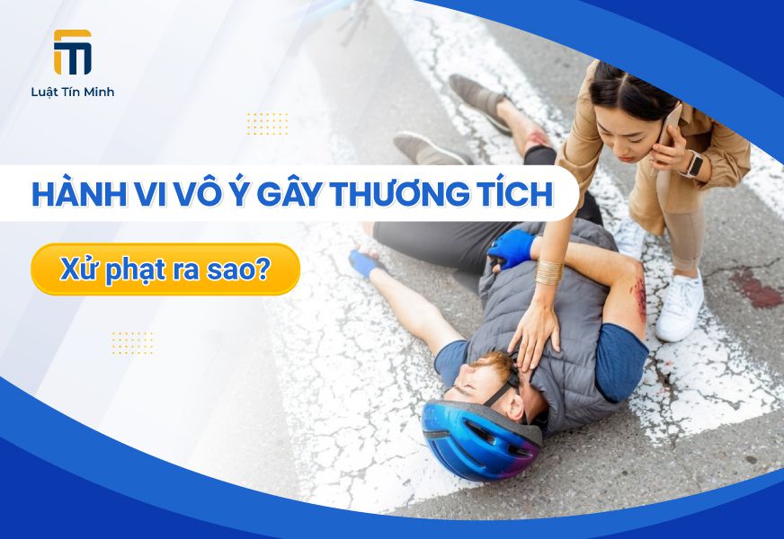 Tội vô ý gây thương tích cho người khác bị phạt như thế nào
