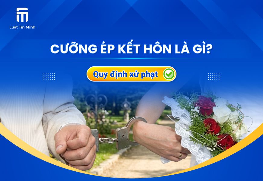 Hôn nhân ép buộc, cưỡng ép kết hôn bị xử phạt như thế nào
