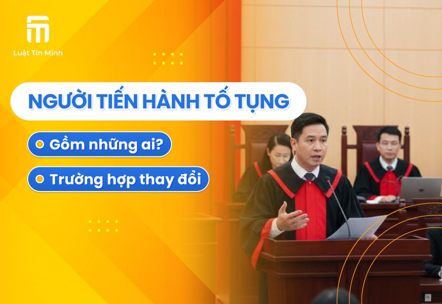 Người tiến hành Tố tụng Hành Chính, Dân Sự, Hình Sự là ai?