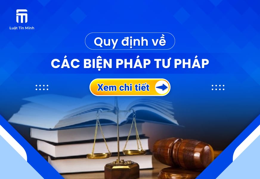 Biện pháp tư pháp là gì? Quy định về các biện pháp tư pháp