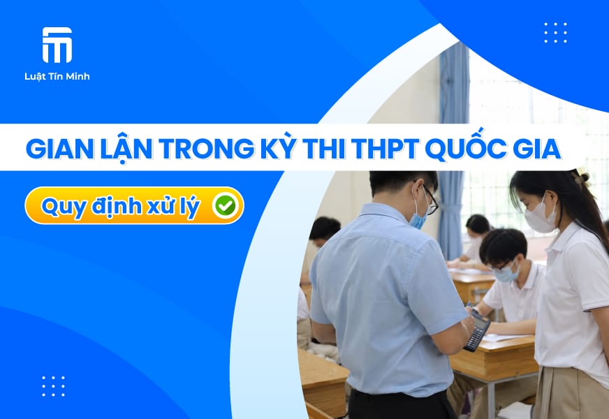 Xử lý gian lận thi cử/vi phạm quy chế thi THPT quốc gia 2026