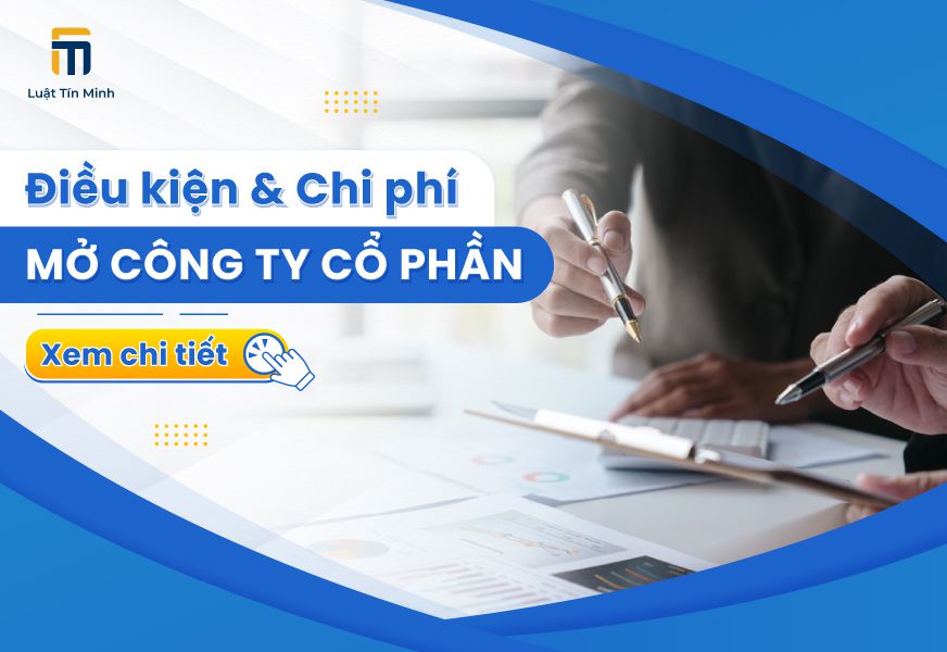 Chi tiết điều kiện & chi phí đăng ký thành lập công ty cổ phần