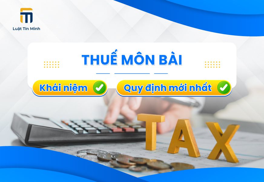 Lệ phí (thuế) môn bài là gì? Quy định về lệ phí môn bài | Mới